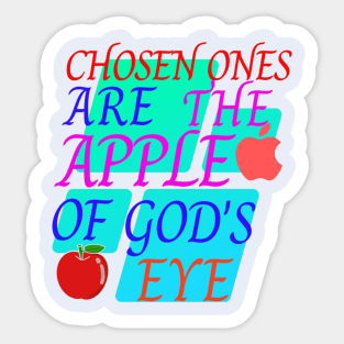 chosen ones are the apple of God's eye Sticker